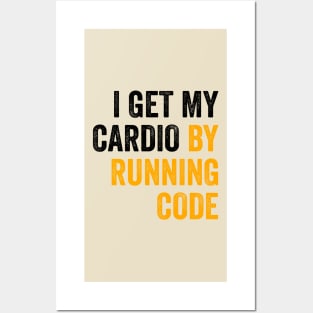 I Get My Cardio By Running Code Posters and Art